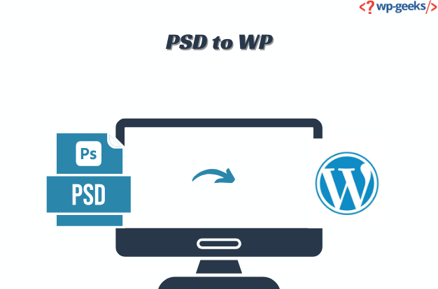 Psd To Wp: How To Make The Switch With Hirewpgeeks